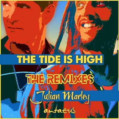  The Tide Is High:  A Classic Reggae Anthem That Merges Soulful Vocals With Upbeat Rhythms